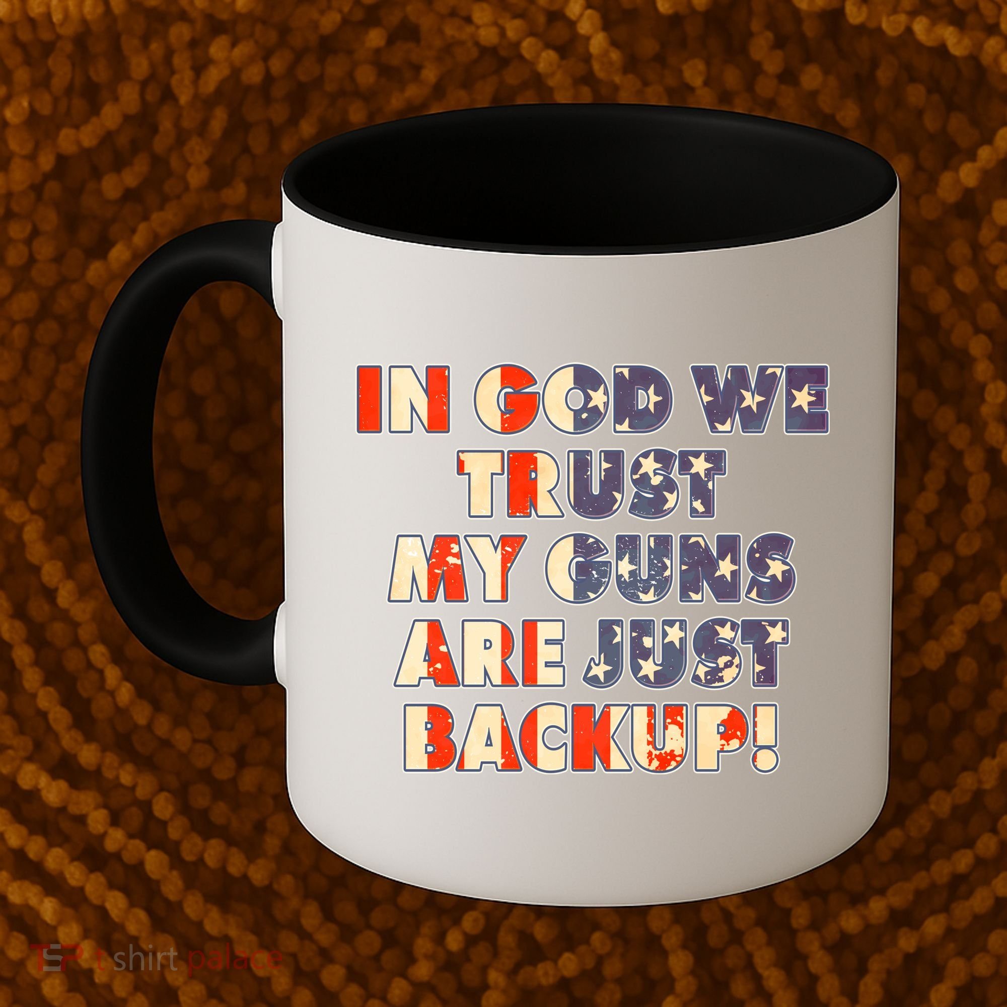 In God We Trust My Guns Are Just Backup Coffee Mug