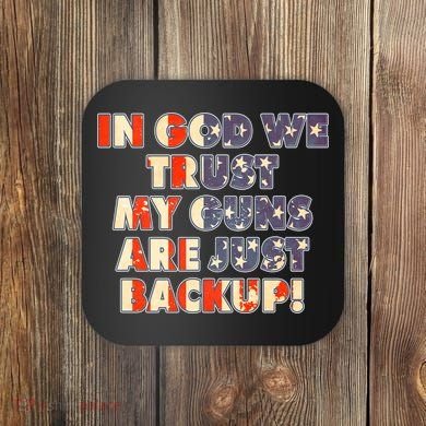 In God We Trust My Guns Are Just Backup Coaster