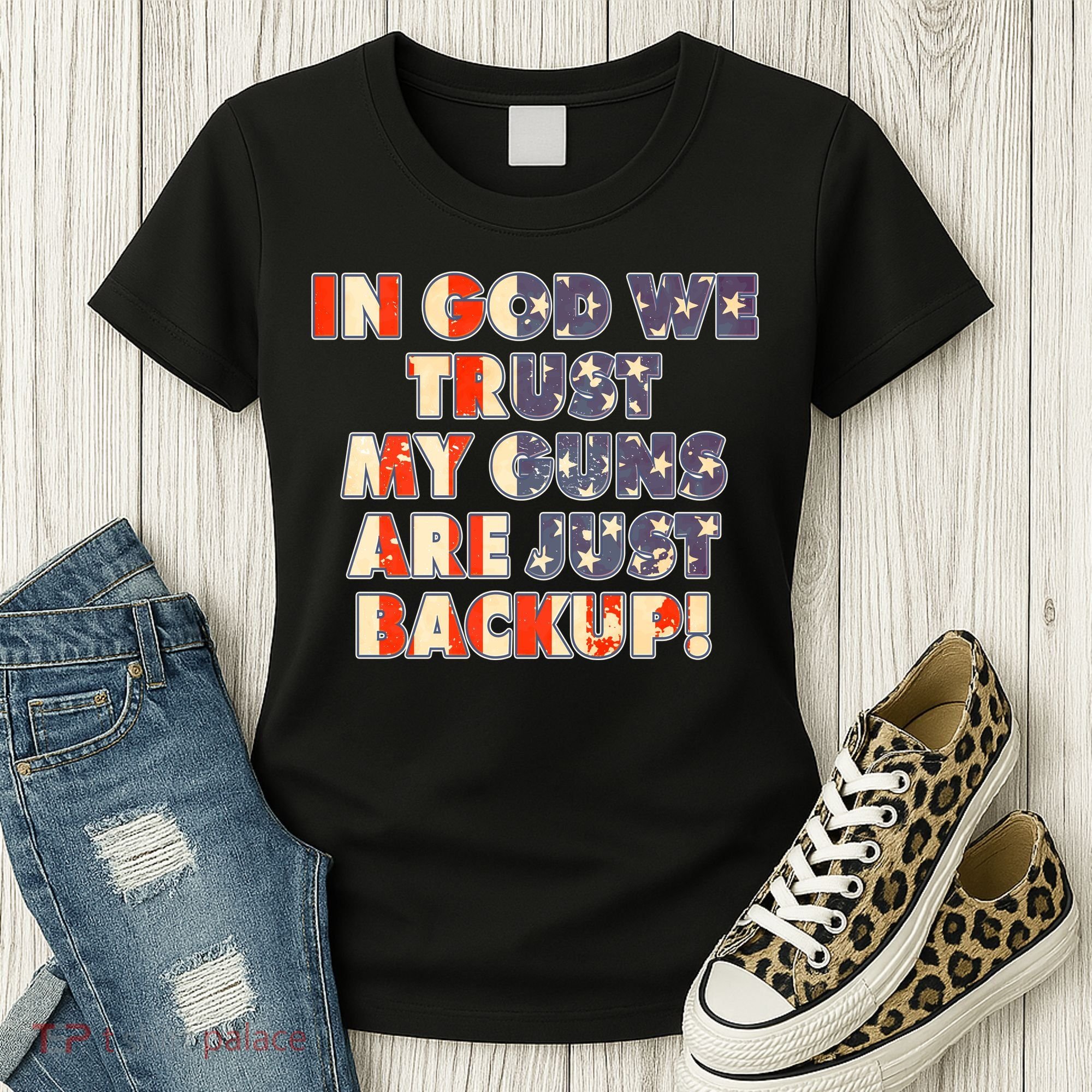 In God We Trust My Guns Are Just Backup Women's T-Shirt