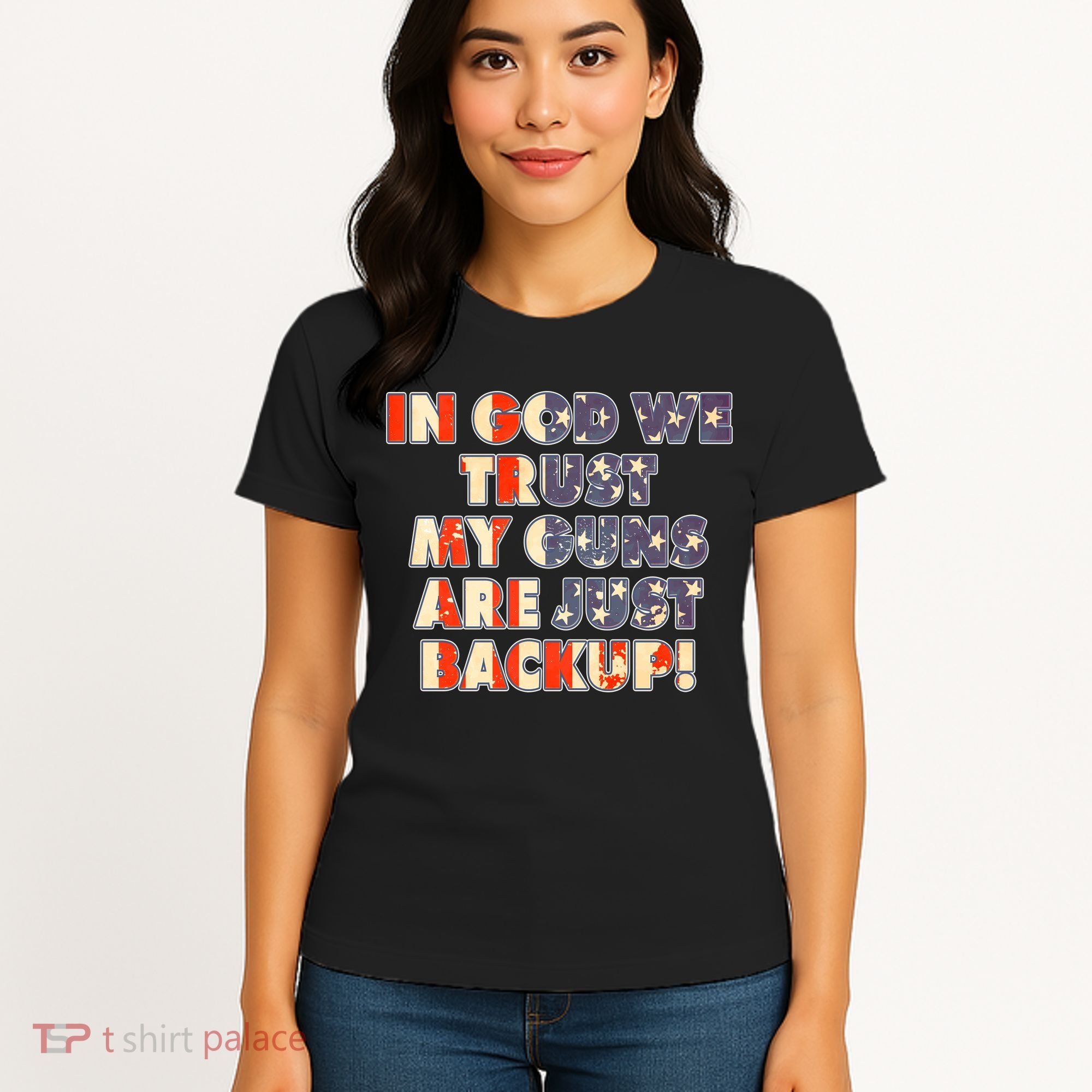 In God We Trust My Guns Are Just Backup Women's T-Shirt
