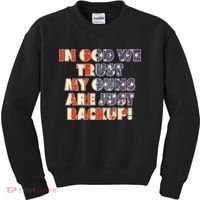 In God We Trust My Guns Are Just Backup Kids Sweatshirt thumb 0