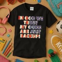 In God We Trust My Guns Are Just Backup Kids T-Shirt thumb 3