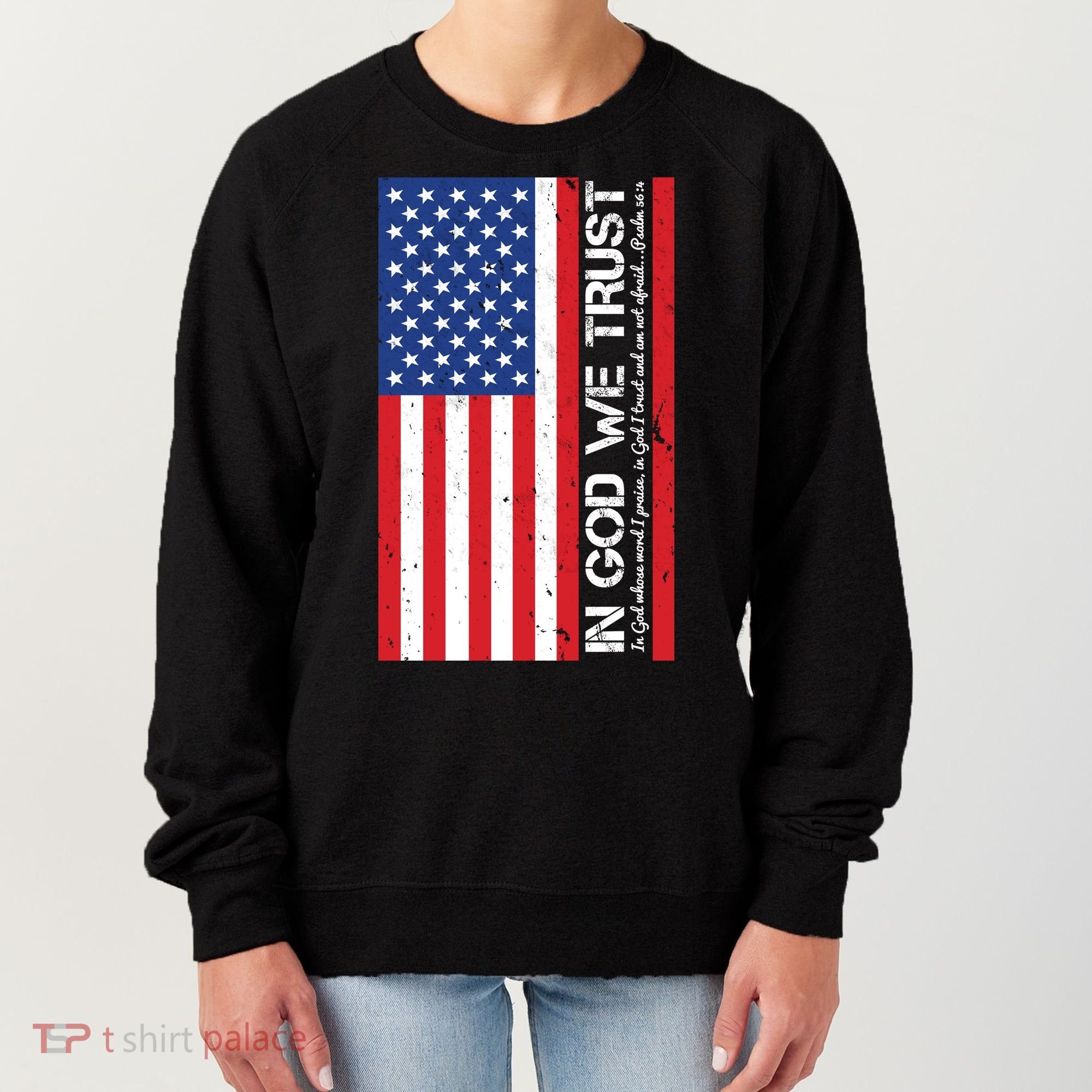 In God We Trust Psalm 56:4 US Flag Women's Sweatshirt