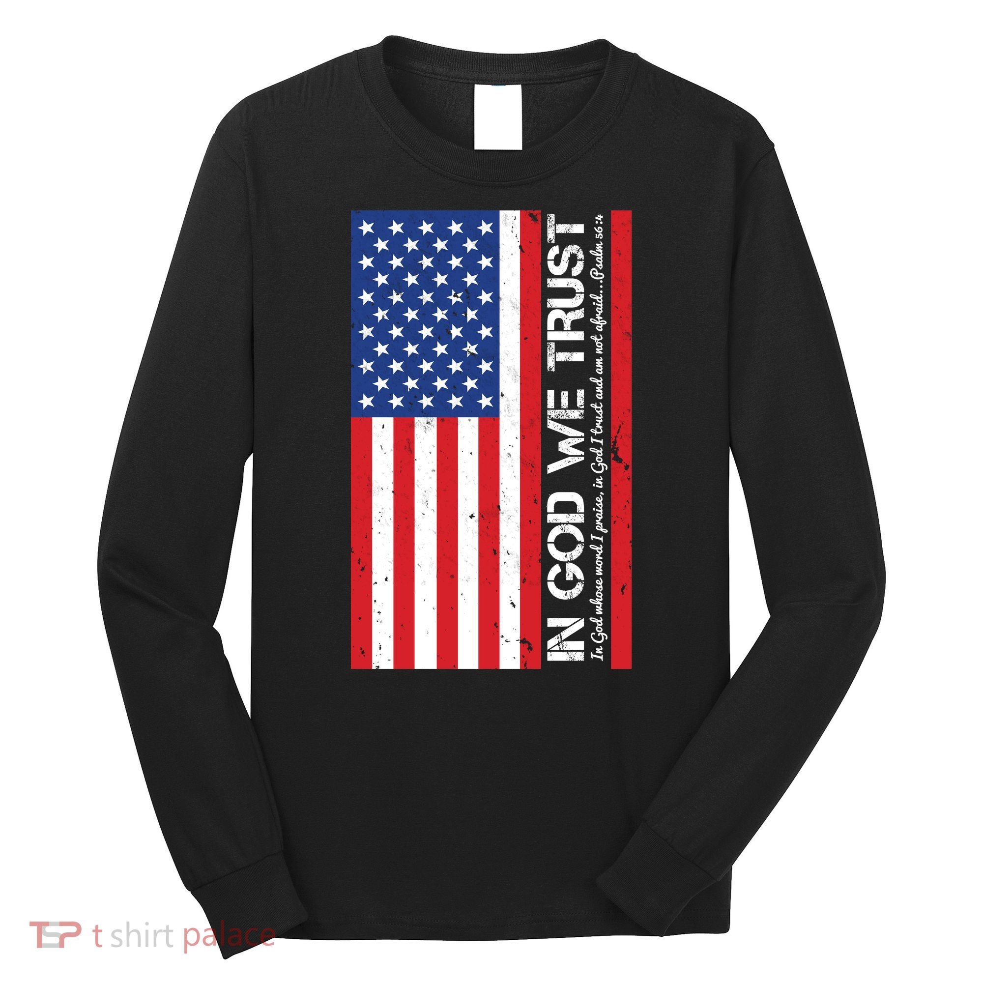 In God We Trust Psalm 56:4 US Flag Long Sleeve Shirt