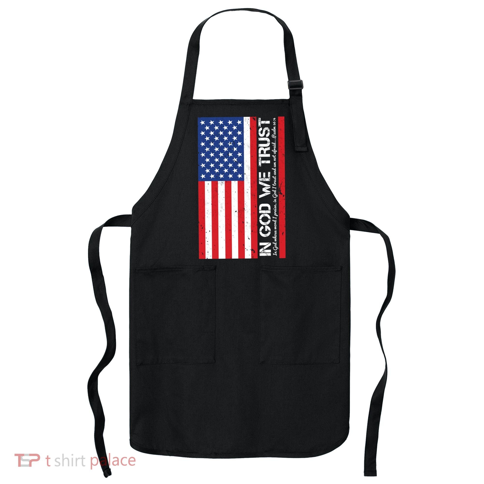 In God We Trust Psalm 56:4 US Flag Apron