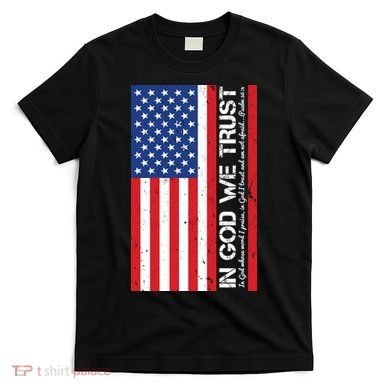 In God We Trust Psalm 56:4 US Flag T-Shirt