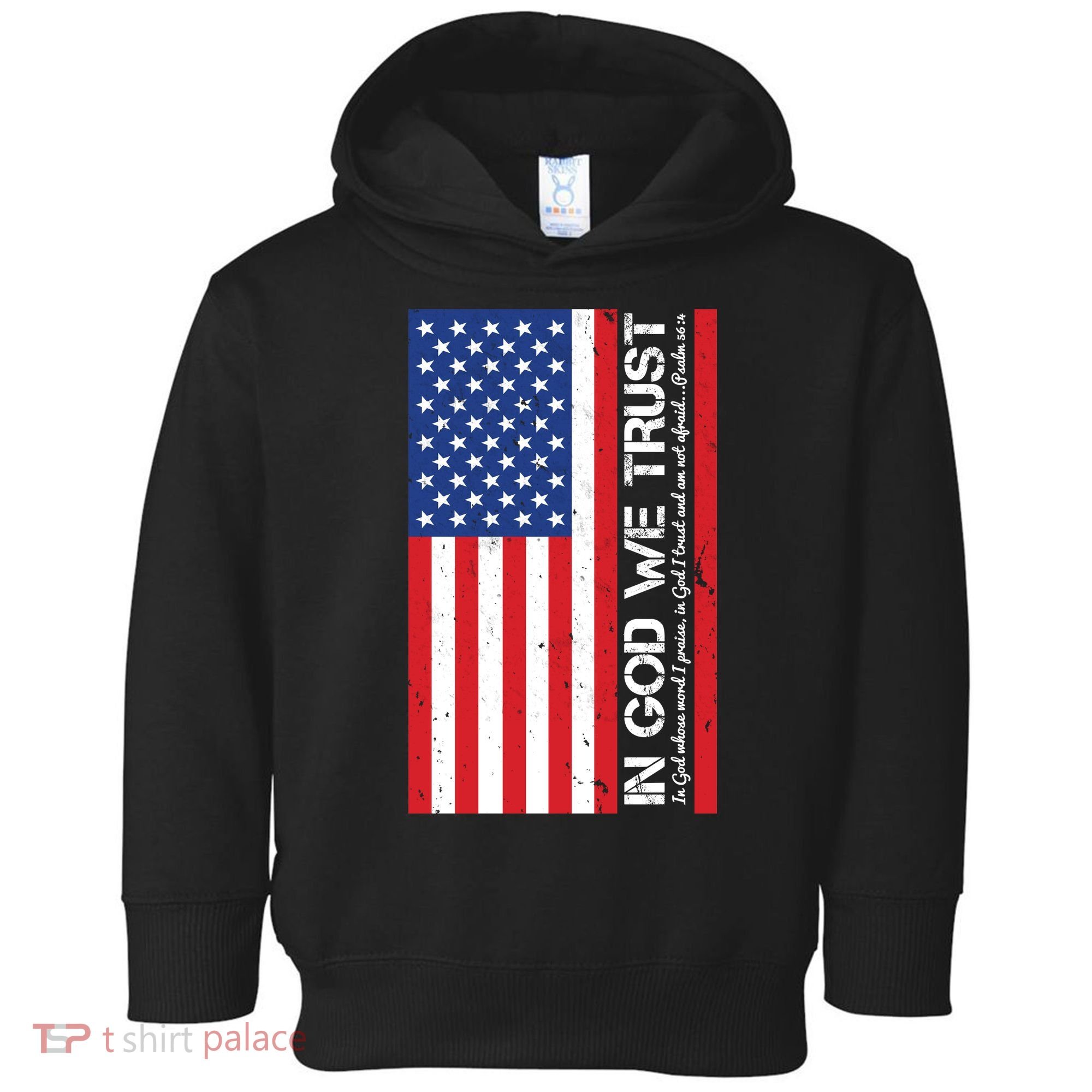 In God We Trust Psalm 56:4 US Flag Toddler Hoodie
