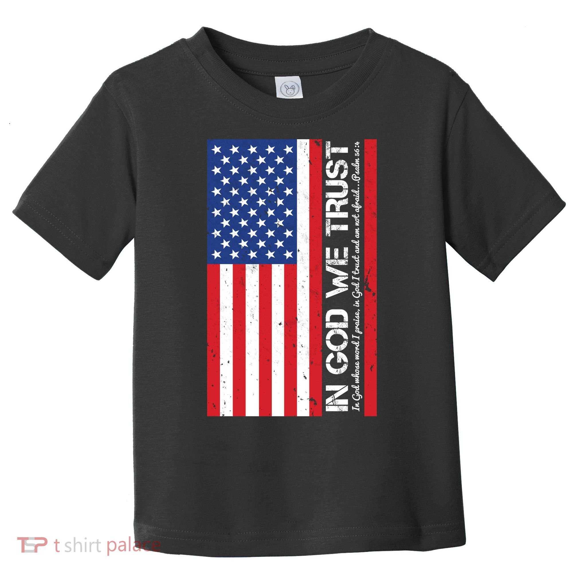 In God We Trust Psalm 56:4 US Flag Toddler T-Shirt