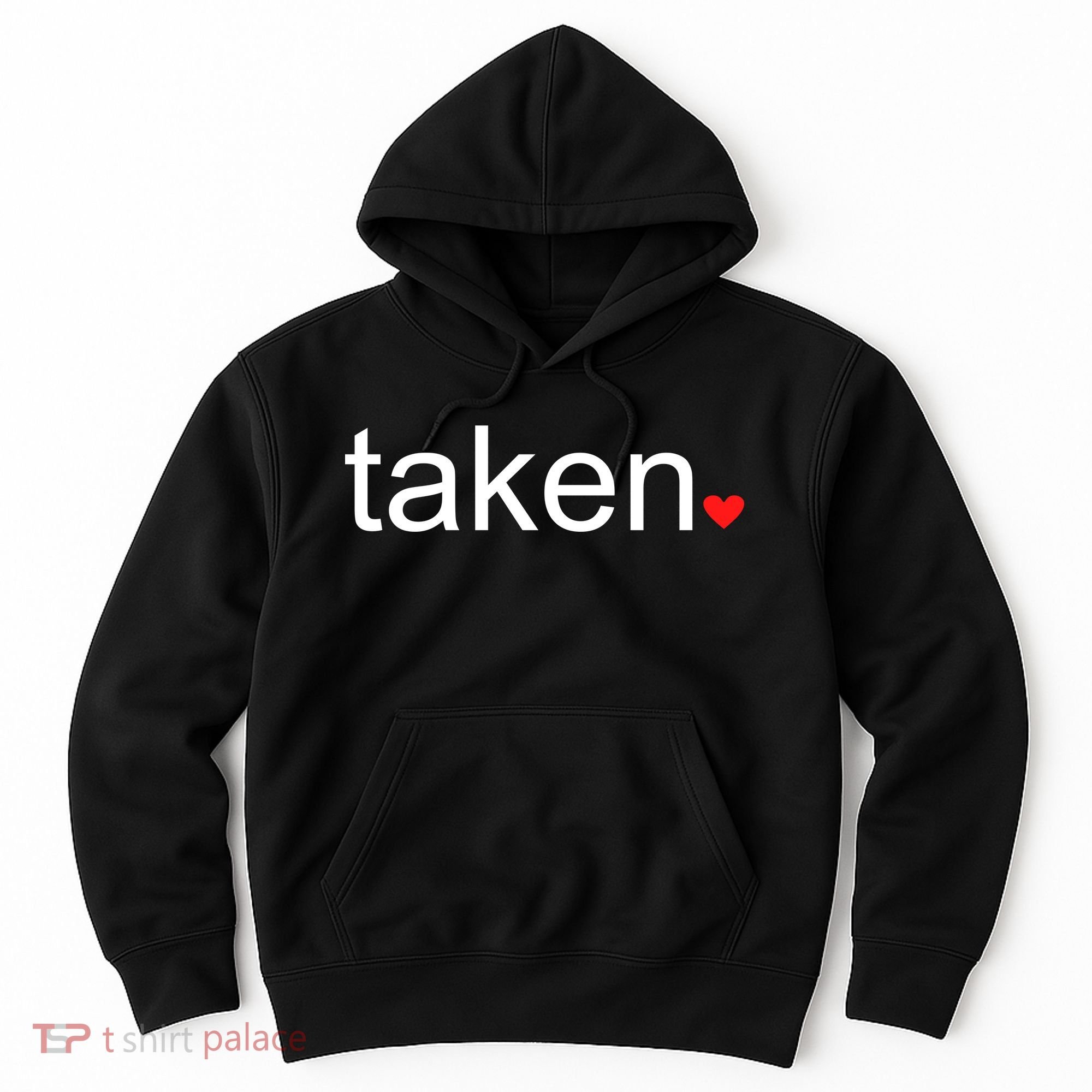 In Love and Taken Great For Valentines Day Hoodie