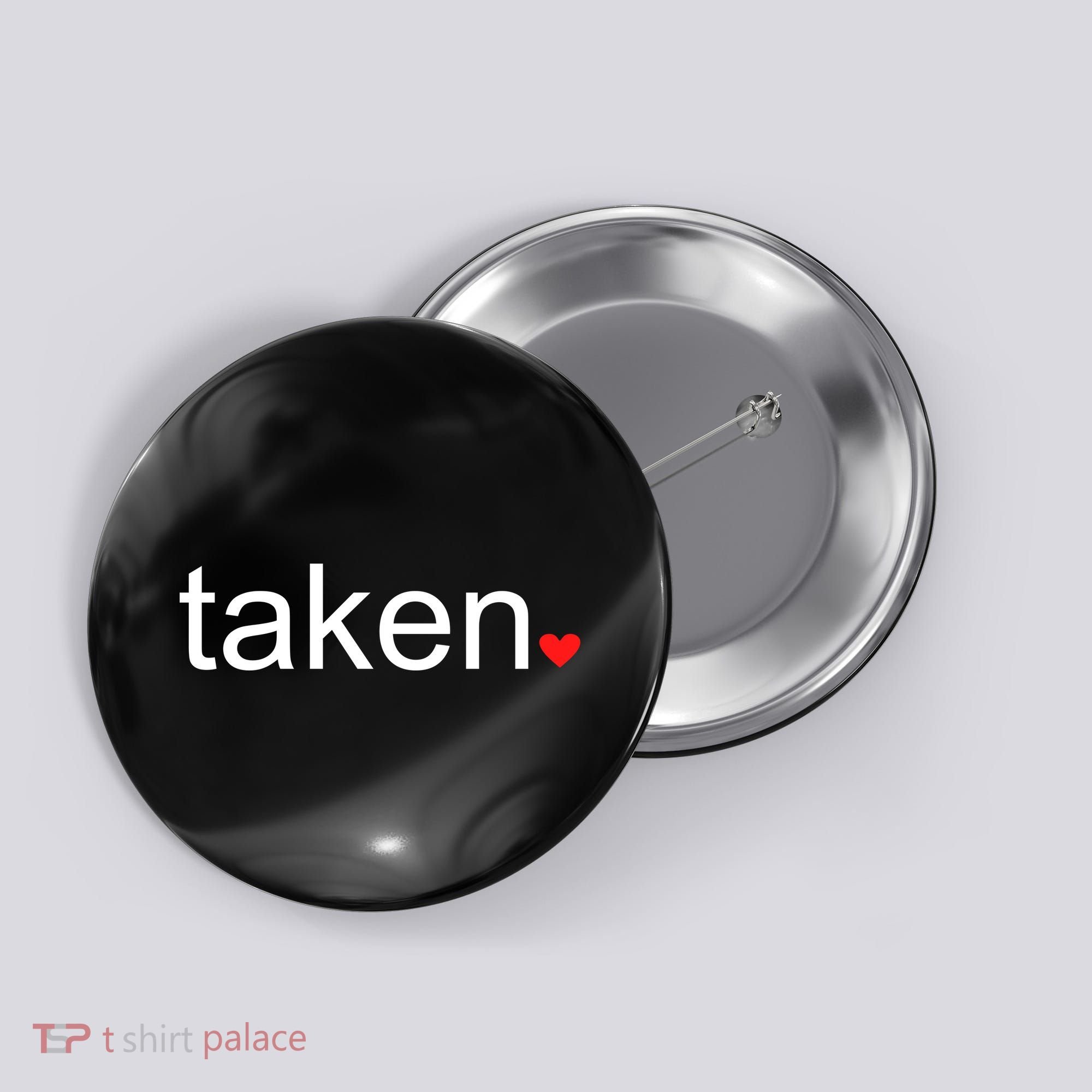 In Love and Taken Great For Valentines Day Button