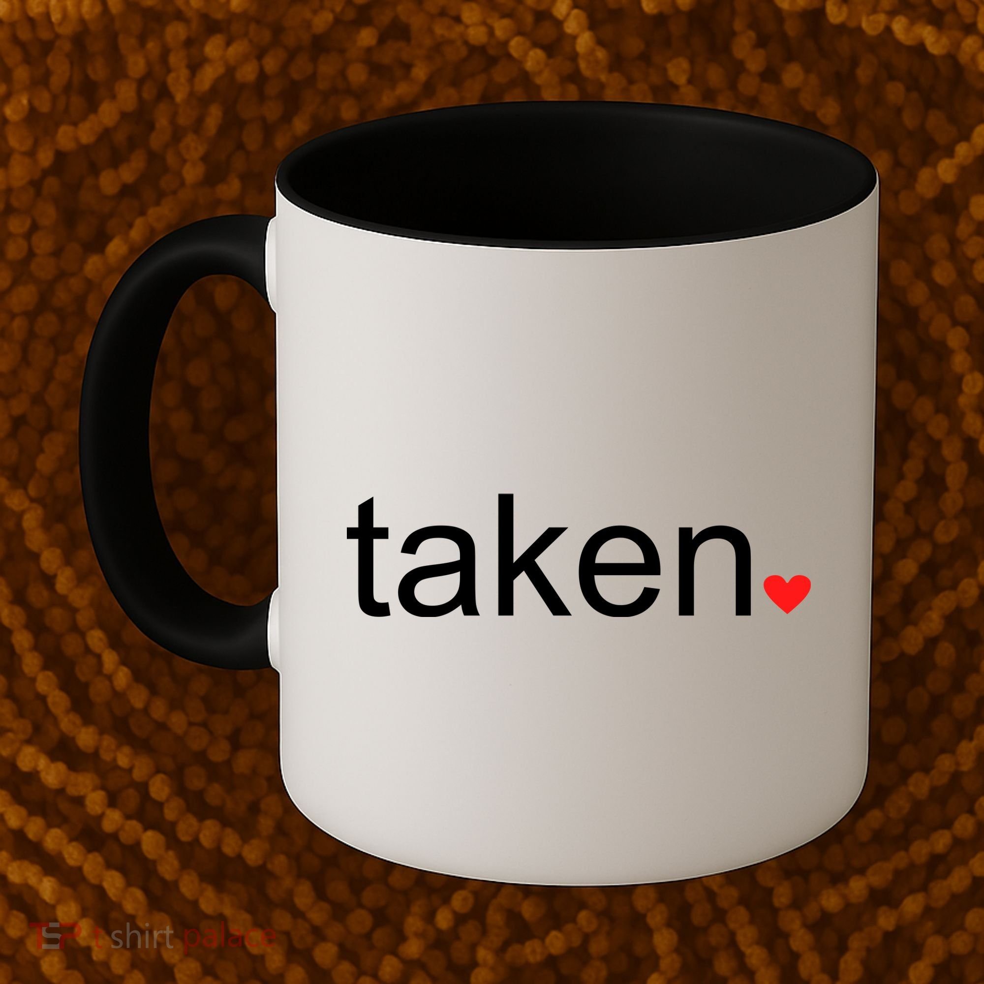 In Love and Taken Great For Valentines Day Coffee Mug