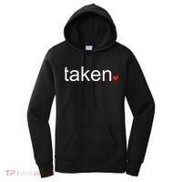 In Love and Taken Great For Valentines Day Women's Hoodie thumb 0
