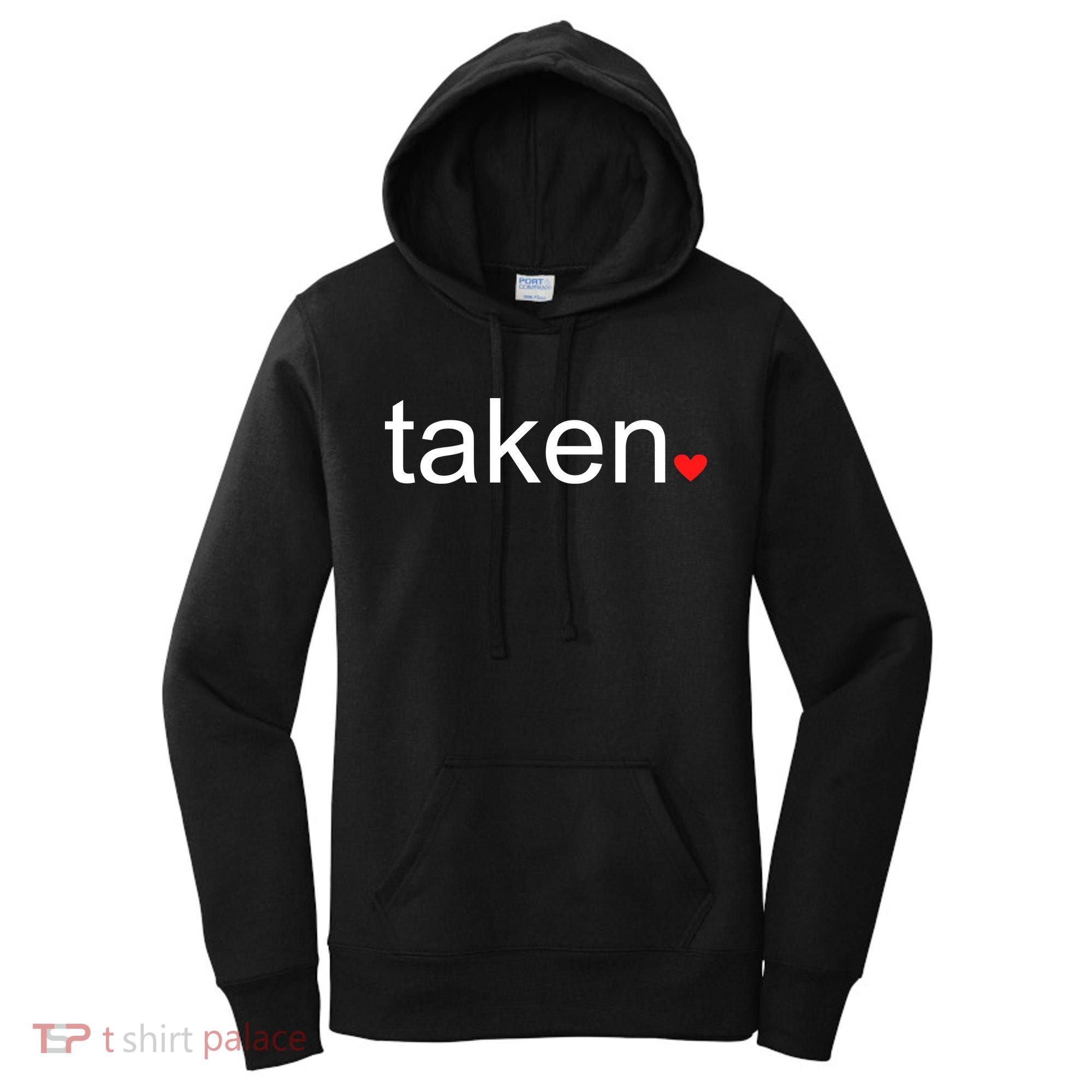 In Love and Taken Great For Valentines Day Women's Hoodie