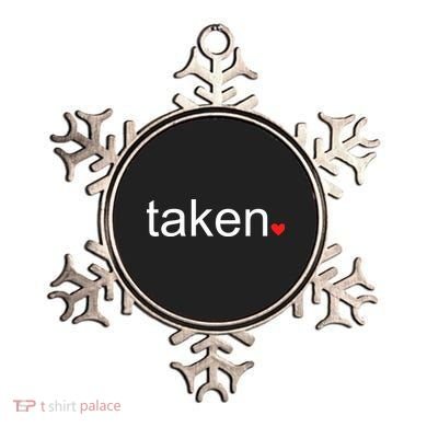 In Love and Taken Great For Valentines Day Ornament