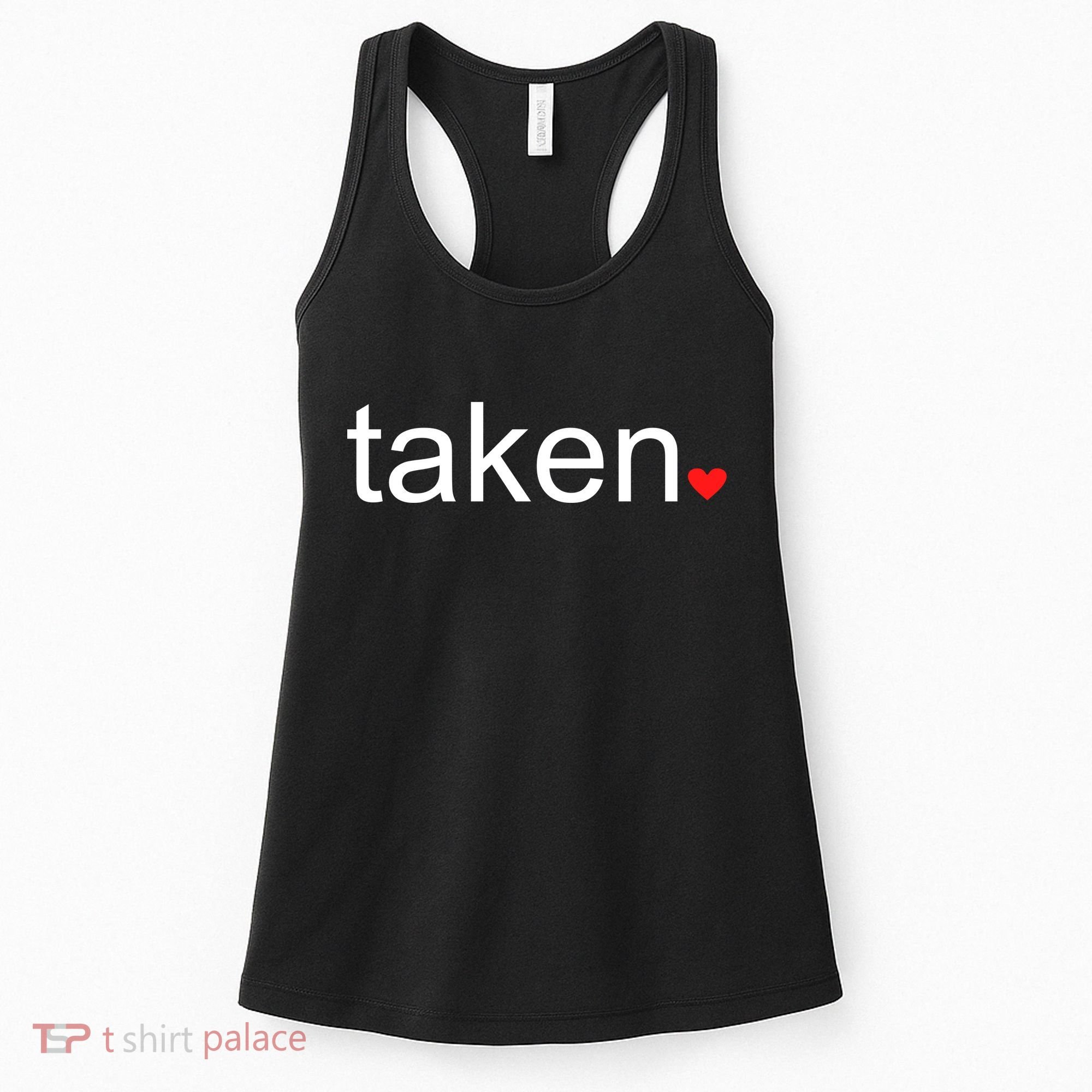 In Love and Taken Great For Valentines Day Women's Tank Top