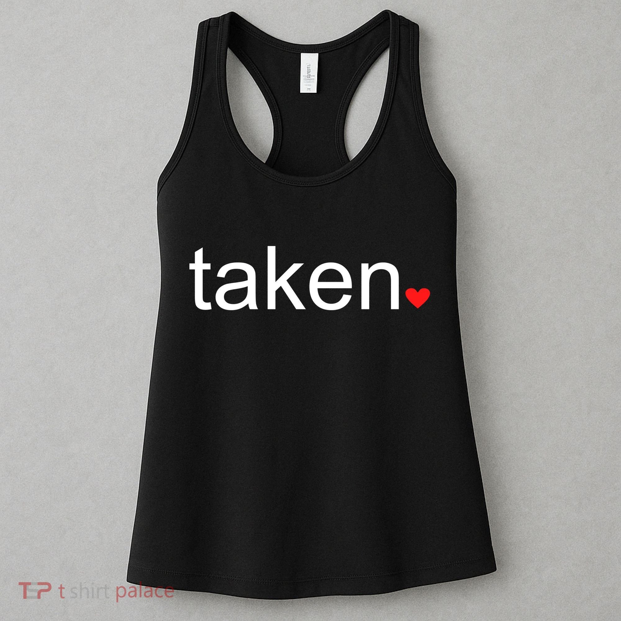 In Love and Taken Great For Valentines Day Women's Tank Top