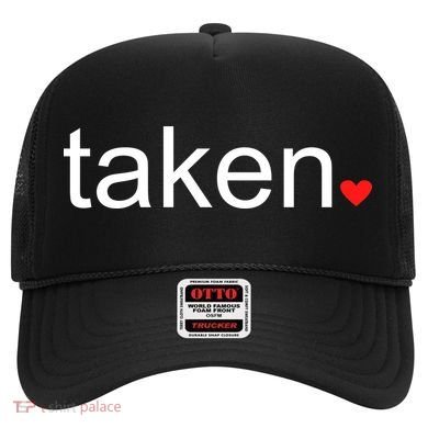 In Love and Taken Great For Valentines Day Hat