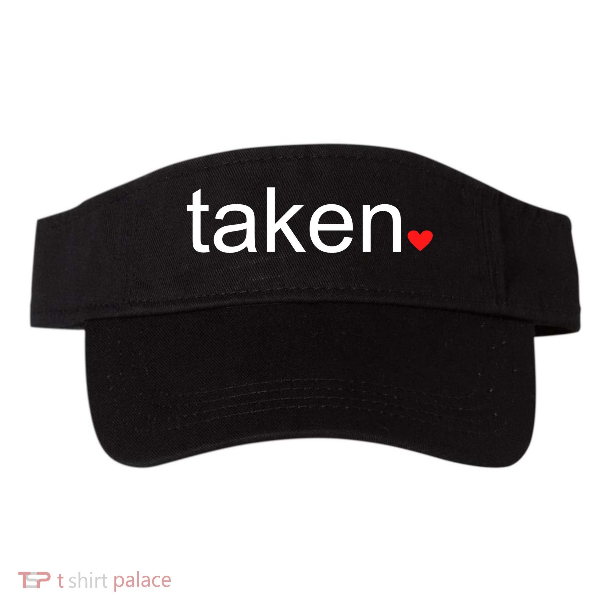 In Love and Taken Great For Valentines Day Visor
