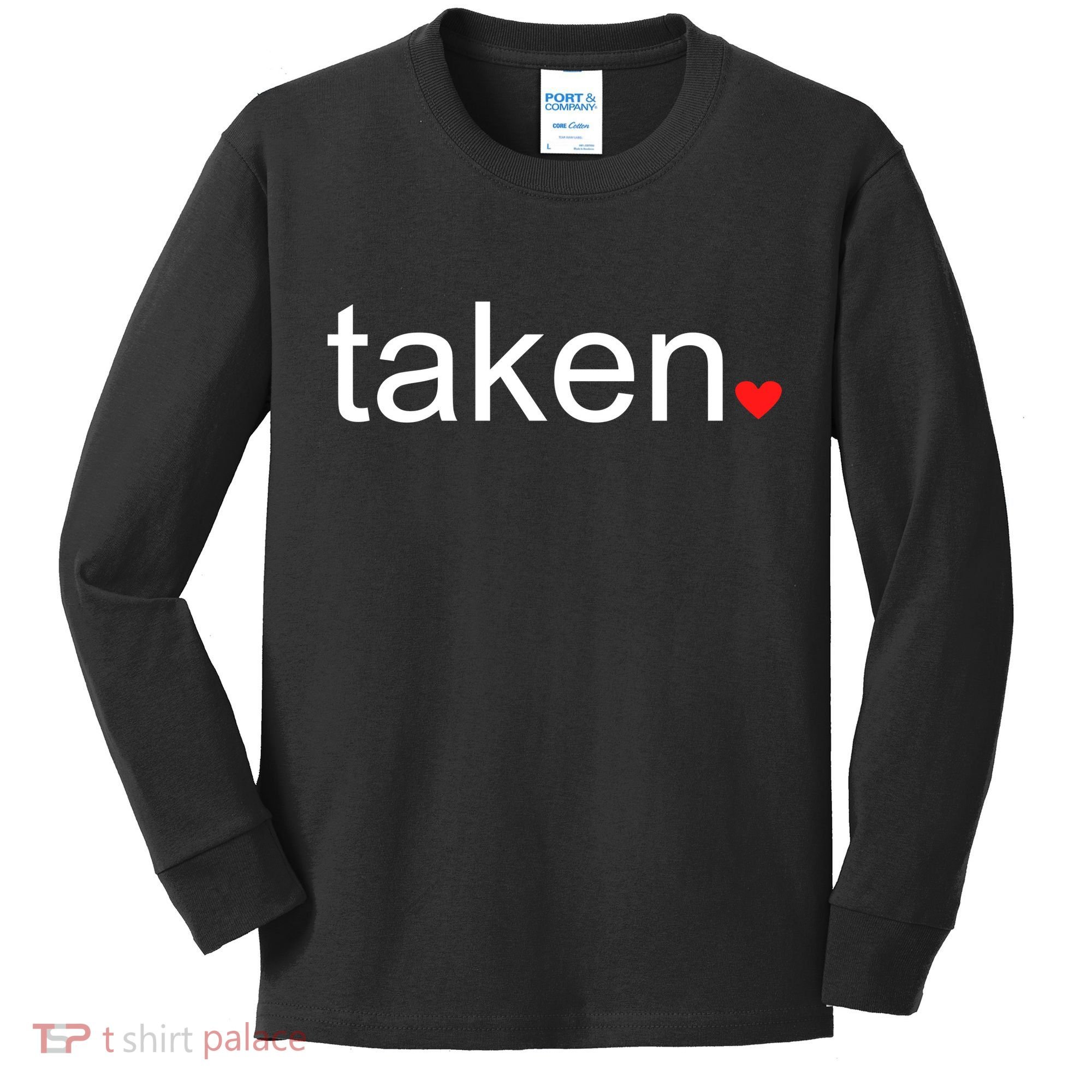 In Love and Taken Great For Valentines Day Kids Long Sleeve Shirt