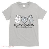 In May We Wear Gray Brain Cancer Awareness T-Shirt thumb 0