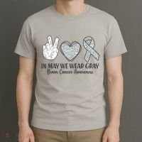 In May We Wear Gray Brain Cancer Awareness T-Shirt thumb 3