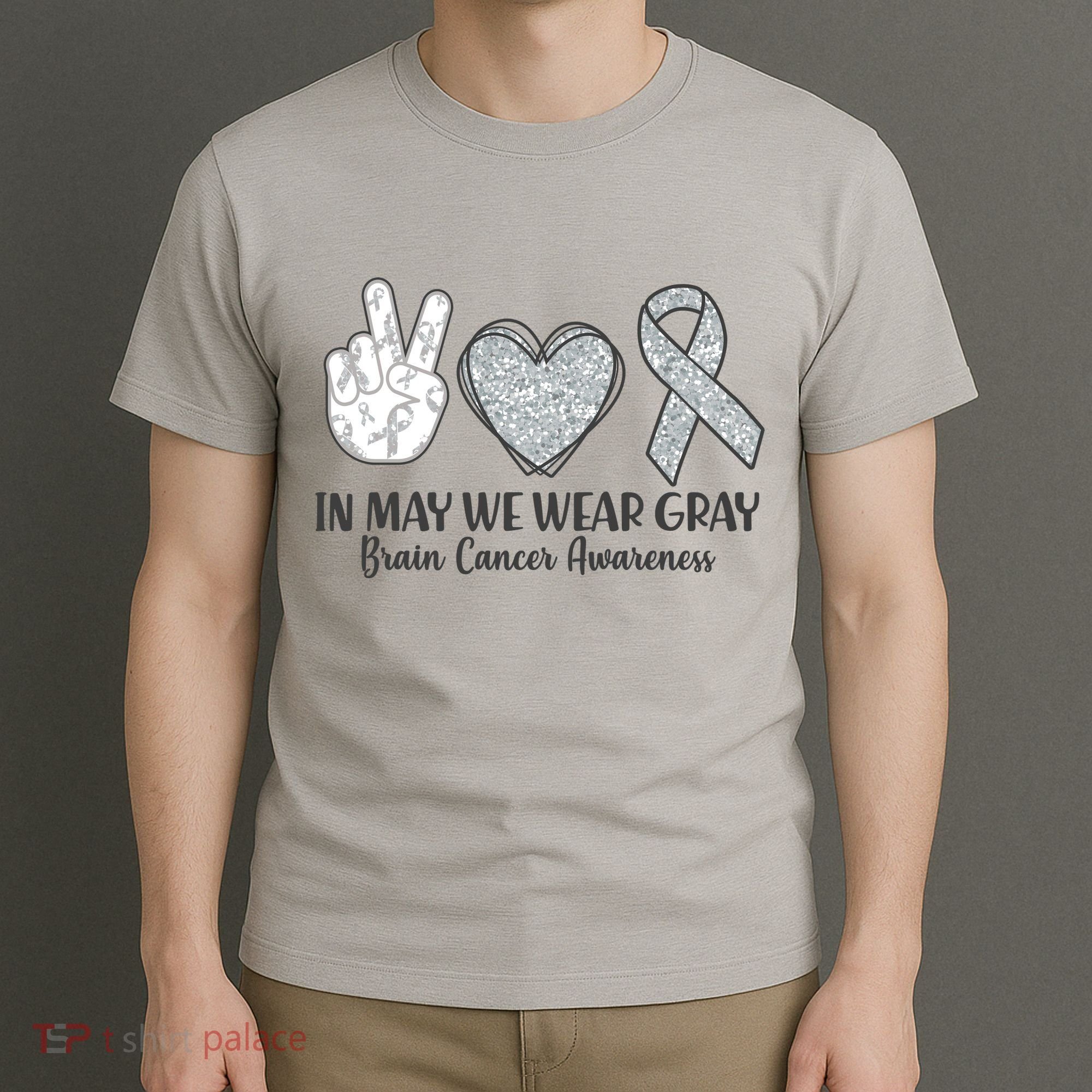 In May We Wear Gray Brain Cancer Awareness T-Shirt