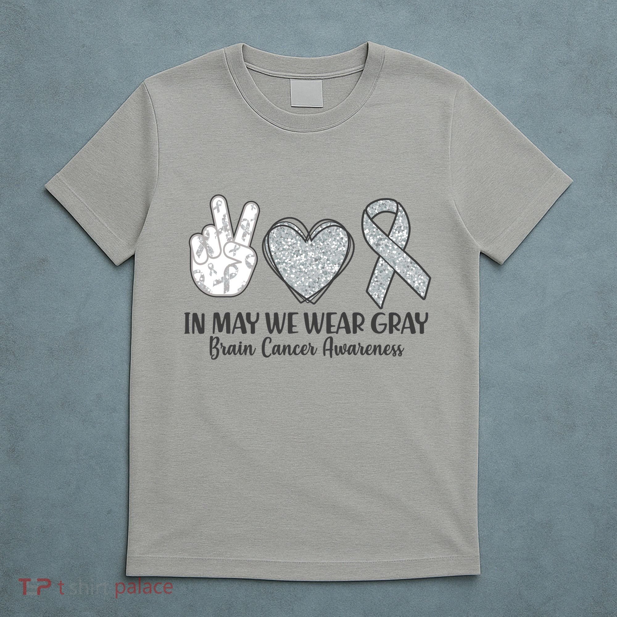 In May We Wear Gray Brain Cancer Awareness T-Shirt