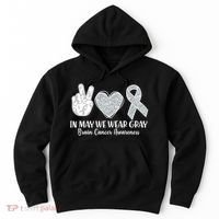 In May We Wear Gray Brain Cancer Awareness Hoodie thumb 0