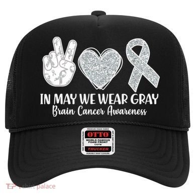In May We Wear Gray Brain Cancer Awareness Hat