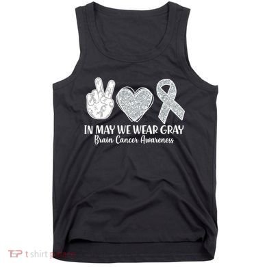 In May We Wear Gray Brain Cancer Awareness Tank Top