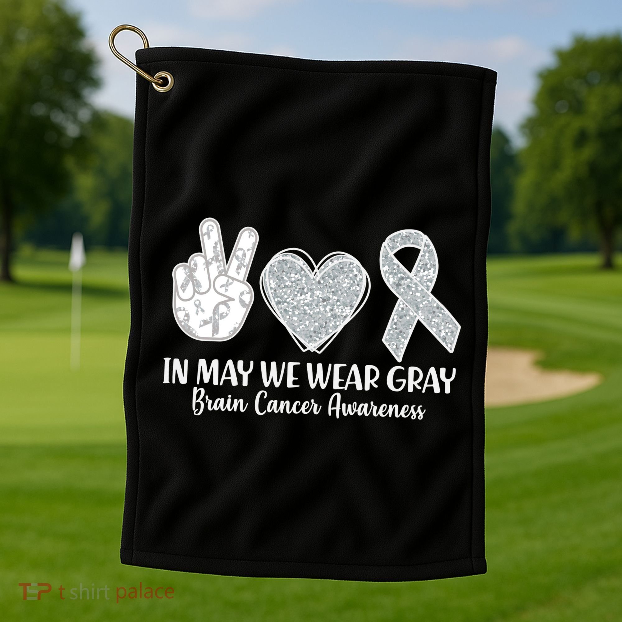 In May We Wear Gray Brain Cancer Awareness Golf Towel