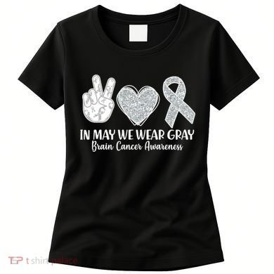 In May We Wear Gray Brain Cancer Awareness Women's T-Shirt