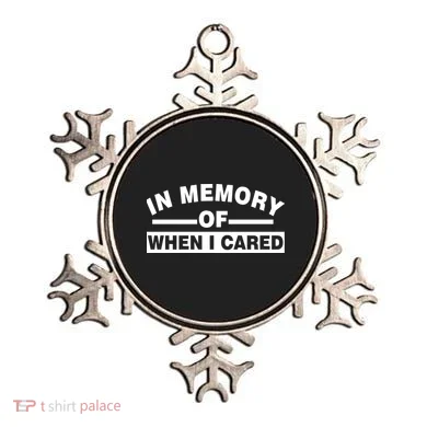 In Memory of When I Cared Ornament