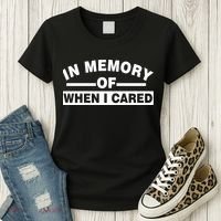 In Memory of When I Cared Women's T-Shirt thumb 3