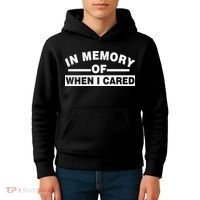 In Memory of When I Cared Kids Hoodie thumb 4