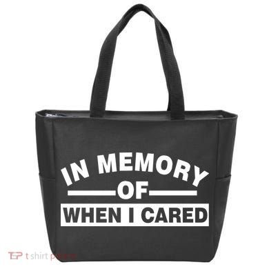In Memory of When I Cared Tote Bag