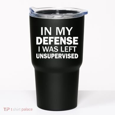 In My Defense I Was Left Unsupervised Tumbler