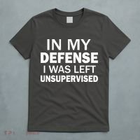 In My Defense I Was Left Unsupervised T-Shirt thumb 5