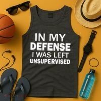 In My Defense I Was Left Unsupervised Tank Top thumb 4
