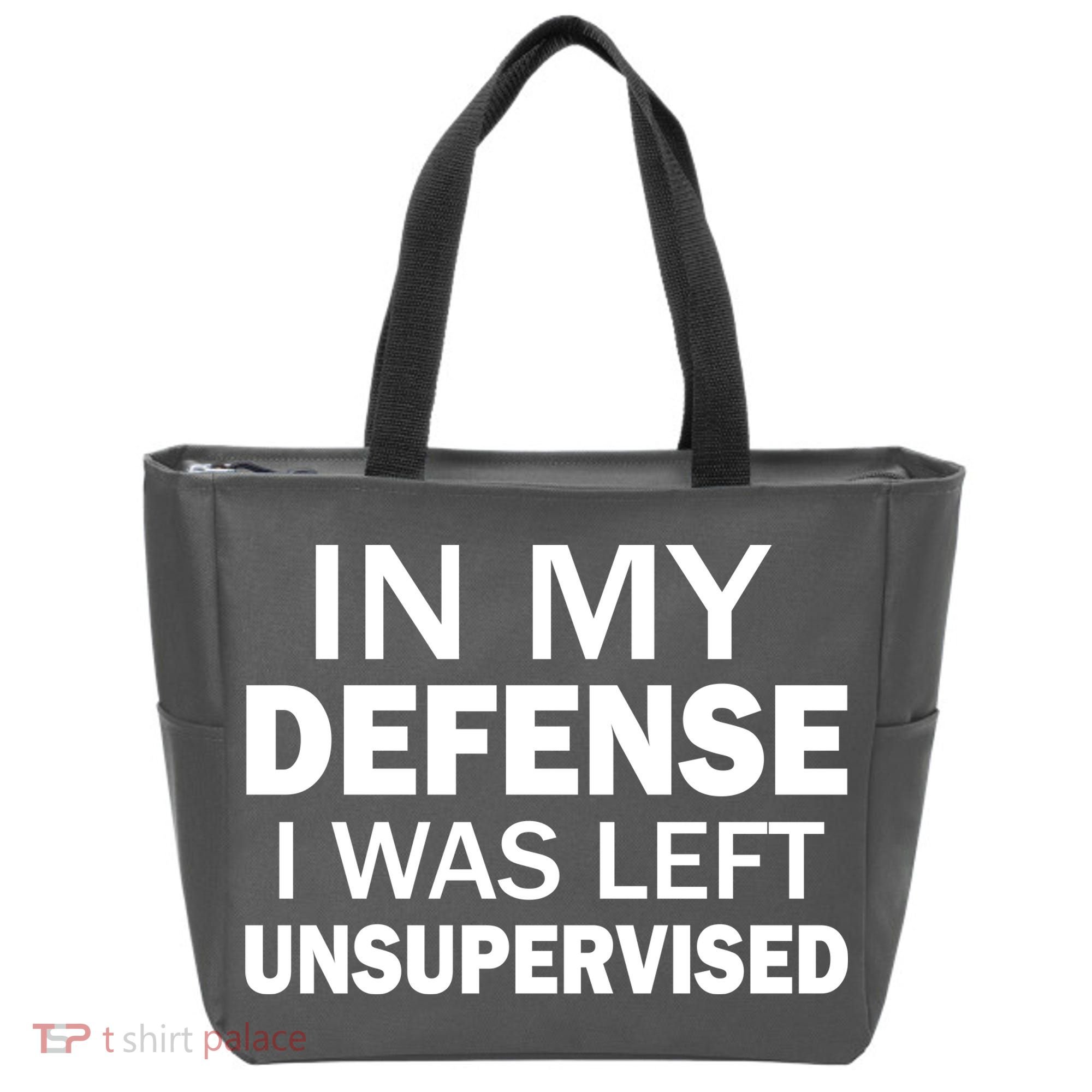 In My Defense I Was Left Unsupervised Tote Bag