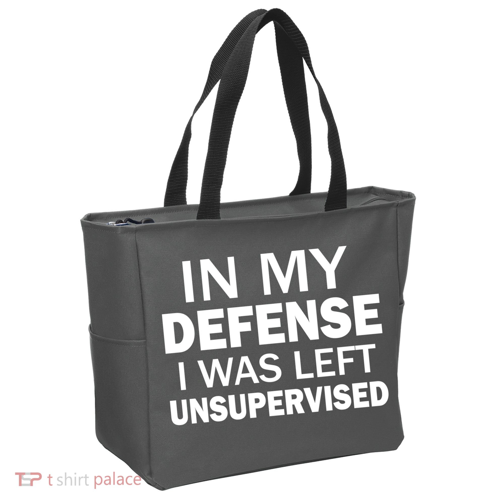 In My Defense I Was Left Unsupervised Tote Bag