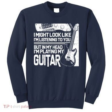 In My Head I'm Playing My Guitar Sweatshirt