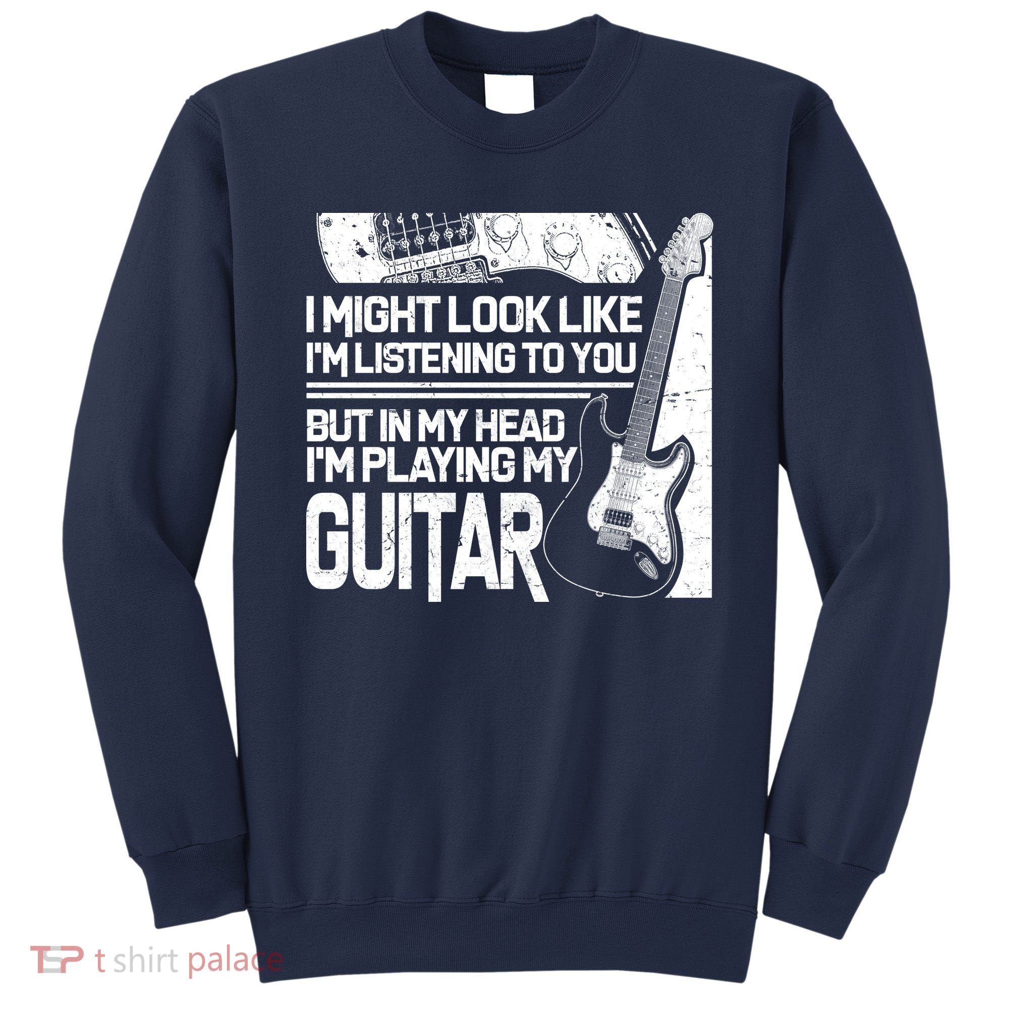 In My Head I'm Playing My Guitar Sweatshirt