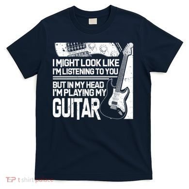 In My Head I'm Playing My Guitar T-Shirt