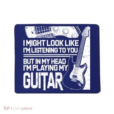 In My Head I'm Playing My Guitar Mousepad