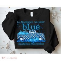 In November We Wear Blue Diabetes Awareness Sweatshirt thumb 2
