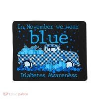 In November We Wear Blue Diabetes Awareness Mousepad thumb 0
