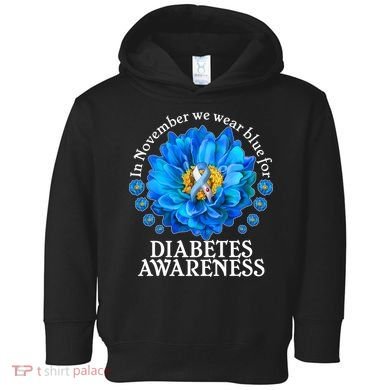 In November We Wear Blue For Diabetes Awareness Toddler Hoodie