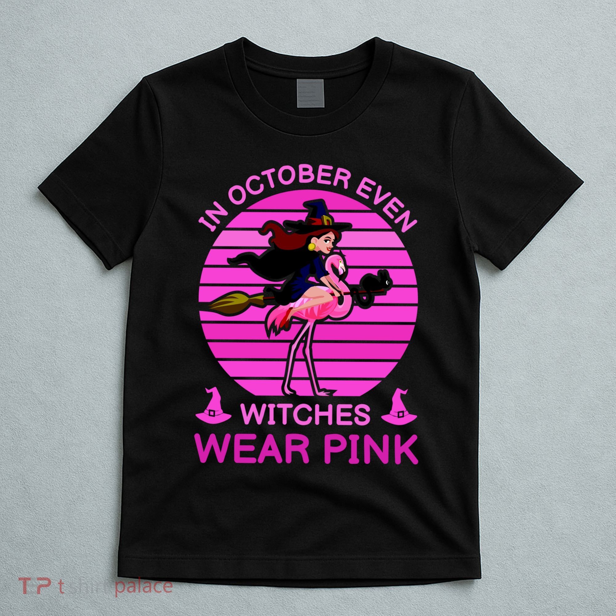 In October Even Witches Wear Pink T-Shirt