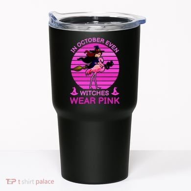 In October Even Witches Wear Pink Tumbler